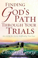 Finding God's Path Through Your Trials: His Help for Every Difficulty You Face 0736913742 Book Cover