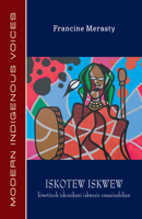 Iskotew Iskwew: Kiwetinok Iskonikani Iskwesis Omasinahikan 1772311618 Book Cover
