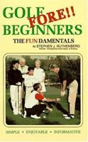 Golf Fore Beginners: The Fundamentals 096315141X Book Cover