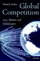 Global Competition: Law, Markets and Globalization 0199228221 Book Cover