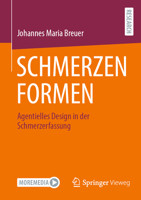 SCHMERZEN FORMEN: Agentielles Design in der Schmerzerfassung (German Edition) 365845976X Book Cover
