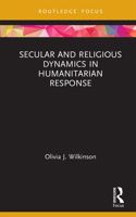 Secular and Religious Dynamics in Humanitarian Response 0367188333 Book Cover