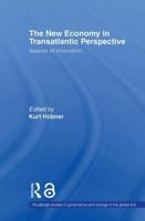 The New Economy in Transatlantic Perspective (Routledge Studies in Governance and Change in the Global Era) 0415406927 Book Cover