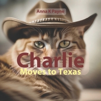 Charlie Moves to Texas B0CVQTBZDT Book Cover