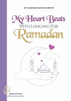My heart Beats With Longing For Ramadan B0DYK4BD5T Book Cover