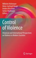 Control of Violence: Historical and International Perspectives on Violence in Modern Societies 1489988726 Book Cover