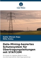 Data-Mining-basiertes Schutzsystem für Übertragungsleitungen mit STATCOM (German Edition) 6208069998 Book Cover
