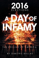 A Day of Infamy: The Decline of America 1645847926 Book Cover