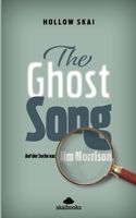 The Ghost Song: Auf der Suche nach Jim Morrison (German Edition) 3751982361 Book Cover