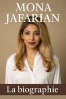 Mona Jafarian: La Biographie (French Edition) B0F7SMDS1P Book Cover