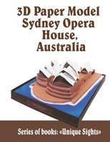 3D Paper Model Sydney Opera House, Australia: Architecture Building Craft Model Kits Toys for Adults Interesting Gift B084QLXHXN Book Cover