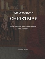 An American Christmas: Amerikanische Weihnachtsrezepte und Bräuche (German Edition) B0C87HG6B3 Book Cover