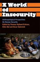 A World of Insecurity: Anthropological Perspectives on Human Security 0745329845 Book Cover