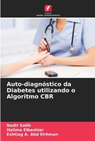 Auto-diagnóstico da Diabetes utilizando o Algoritmo CBR (Portuguese Edition) 6208149789 Book Cover