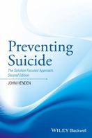 Preventing Suicide: The Solution Focused Approach 1119162955 Book Cover