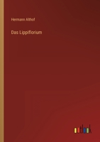 Das Lippiflorium: Ein Westf�lisches Heldengedicht Aus Dem Dreizehnten Jahrhundert (Classic Reprint) 3861958775 Book Cover