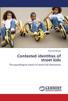 Contested identities of street kids: The psychological stance of street kids themselves 3659156566 Book Cover