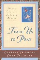 Teach Us to Pray 0871591529 Book Cover