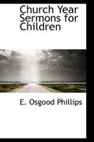 Church Year Sermons for Children 1022119001 Book Cover