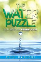 The Water Puzzle: Facts about Your Drinking Water 1499049684 Book Cover