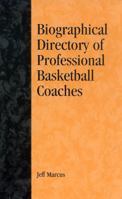 A Biographical Directory of Professional Basketball Coaches 0810840073 Book Cover