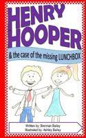 Henry Hooper: The Case of the Missing Lunchbox 1533490813 Book Cover