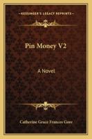 Pin Money: A Novel; Volume 2 1163101834 Book Cover