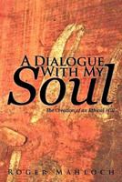 A Dialogue with My Soul: The Creation of an Ethical Will 1475922515 Book Cover