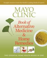 Mayo Clinic Book of Alternative Medicine & Home Remedies: Two Essential Home Health Books In One 0848741226 Book Cover