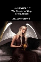 Havenbell 2 - The Scepter of Zane - Youth Edition- Allison Hunt 1105905608 Book Cover