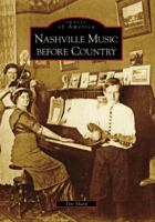 Nashville Music Before Country 0738553980 Book Cover