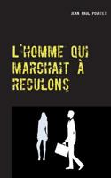 L'homme qui marchait à reculons: Zoya 2322113875 Book Cover