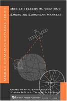 Mobile Telecommunications: Emerging European Markets (The Artech House Mobile Communications) 0890067961 Book Cover