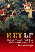 Desires for Reality: Radicalism and Revolution in Western European Film 1789200865 Book Cover