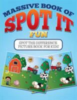 Massive Book of Spot It Fun: Spot the Difference Picture Book for Kids 1512215937 Book Cover
