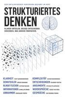 Strukturiertes Denken: Klarer urteilen. Besser entscheiden. Erkennen, was andere übersehen. (Klar denken. Wirksam handeln.) (German Edition) B0HDJ53MCN Book Cover
