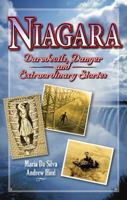 Niagara: Daredevils, Danger and Extraordinary Stories 1894864867 Book Cover