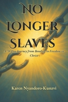 No Longer Slaves: A 70-Day Journey from Bondage to Freedom in Christ B0FZZPJX87 Book Cover