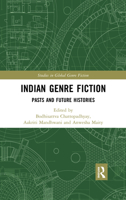 Indian Genre Fiction: Pasts and Future Histories (Studies in Global Genre Fiction) 0367479133 Book Cover