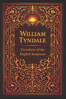 William Tyndale: Translator of the English Scriptures B0GNMNG2CJ Book Cover