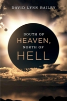 South of Heaven, North of Hell 1543992927 Book Cover