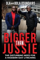 Bigger Than Jussie: The Disturbing Need For A Modern-Day Lynching 1958000612 Book Cover