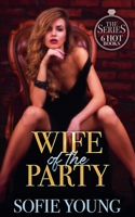 Wife of the Party: The Series - 6 Hot Books B0DRNVKMKN Book Cover