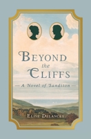 Beyond the Cliffs: A Novel of Sanditon B0HFZC5JBP Book Cover