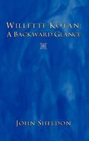 Willette Kotan: A Backward Glance 145025523X Book Cover