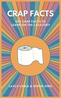 Crap Facts: 500 crap facts to learn on the lavatory B0BM3HZ6JW Book Cover