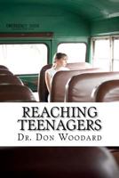 Reaching Teenagers: Practical Bible Methods for the Local Church Youth Ministry 1463774699 Book Cover