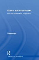 Ethics and Attachment: How We Make Moral Judgements 1138079782 Book Cover