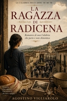 La Ragazza di Radicena: Il romanzo di una Calabria che parte e non dimentica (Italian Edition) B0GYSSD2QN Book Cover