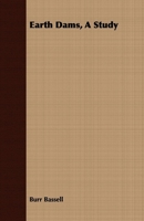 Earth Dams, A Study 140678463X Book Cover